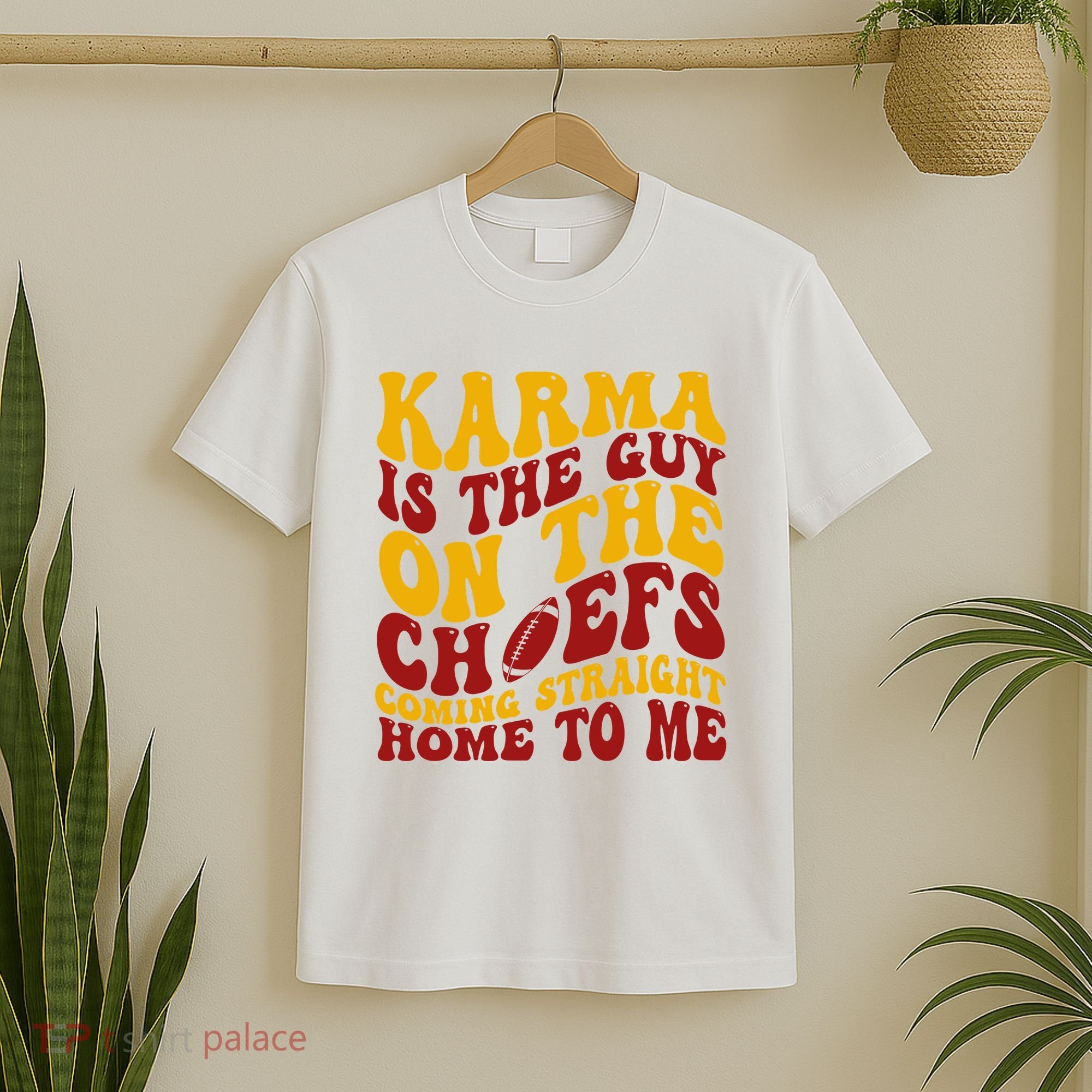 Karma Is The Guy Coming Straight Home To Me Football T-Shirt