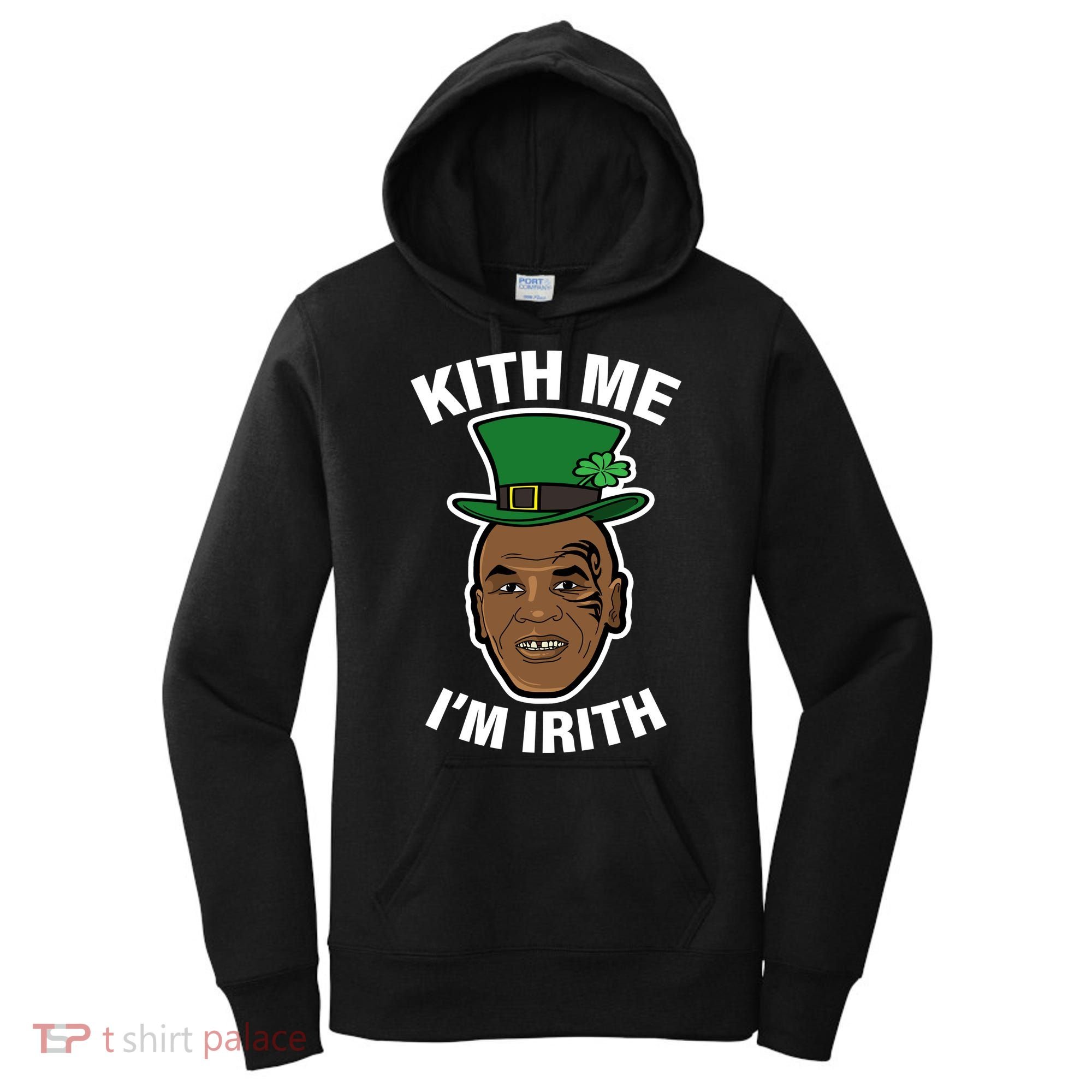 Kith Me Im Irith Funny St Patricks Day Women's Hoodie