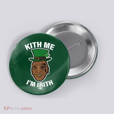 Kith Me Im Irith Funny St Patricks Day Button