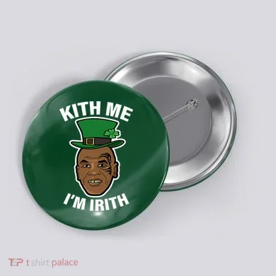 Kith Me Im Irith Funny St Patricks Day Button