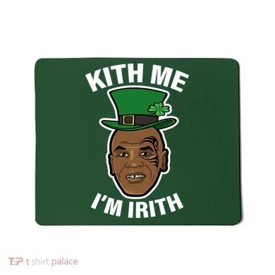 Kith Me Im Irith Funny St Patricks Day Mousepad