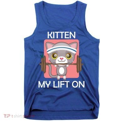 Kitten My lift On Tank Top