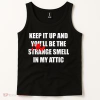 Keep It Up And Youll Be The Strange Smell In My Attic Tank Top thumb 2
