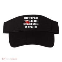 Keep It Up And Youll Be The Strange Smell In My Attic Visor thumb 0