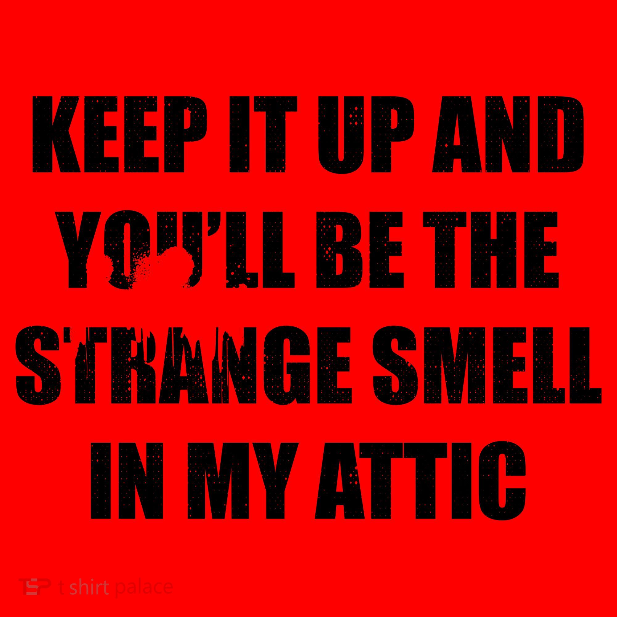 Keep It Up And Youll Be The Strange Smell In My Attic Santa Hat