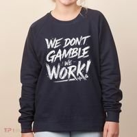 Kendu Inu We DonT Gamble We Work (Front & Back) Women's Sweatshirt thumb 0