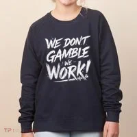 Kendu Inu We DonT Gamble We Work (Front & Back) Women's Sweatshirt thumb 0