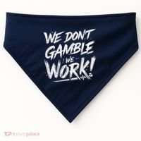 Kendu Inu We DonT Gamble We Work (Front & Back) USA-Made Doggie Bandana thumb 0