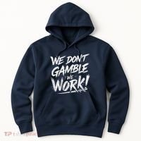 Kendu Inu We DonT Gamble We Work (Front & Back) Hoodie thumb 0