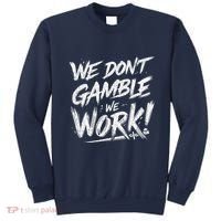 Kendu Inu We DonT Gamble We Work (Front & Back) Sweatshirt thumb 0