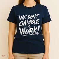 Kendu Inu We DonT Gamble We Work (Front & Back) T-Shirt thumb 4