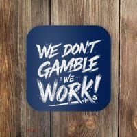Kendu Inu We DonT Gamble We Work (Front & Back) Coaster thumb 0