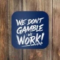 Kendu Inu We DonT Gamble We Work (Front & Back) Coaster thumb 0