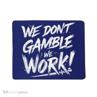 Kendu Inu We DonT Gamble We Work (Front & Back) Mousepad