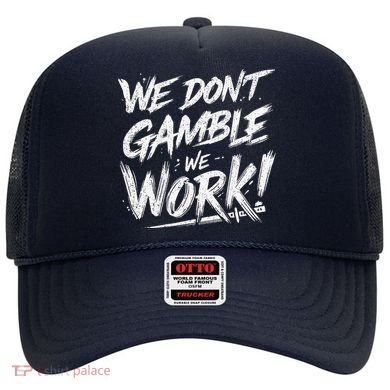 Kendu Inu We DonT Gamble We Work (Front & Back) Hat