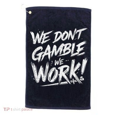 Kendu Inu We DonT Gamble We Work (Front & Back) Golf Towel