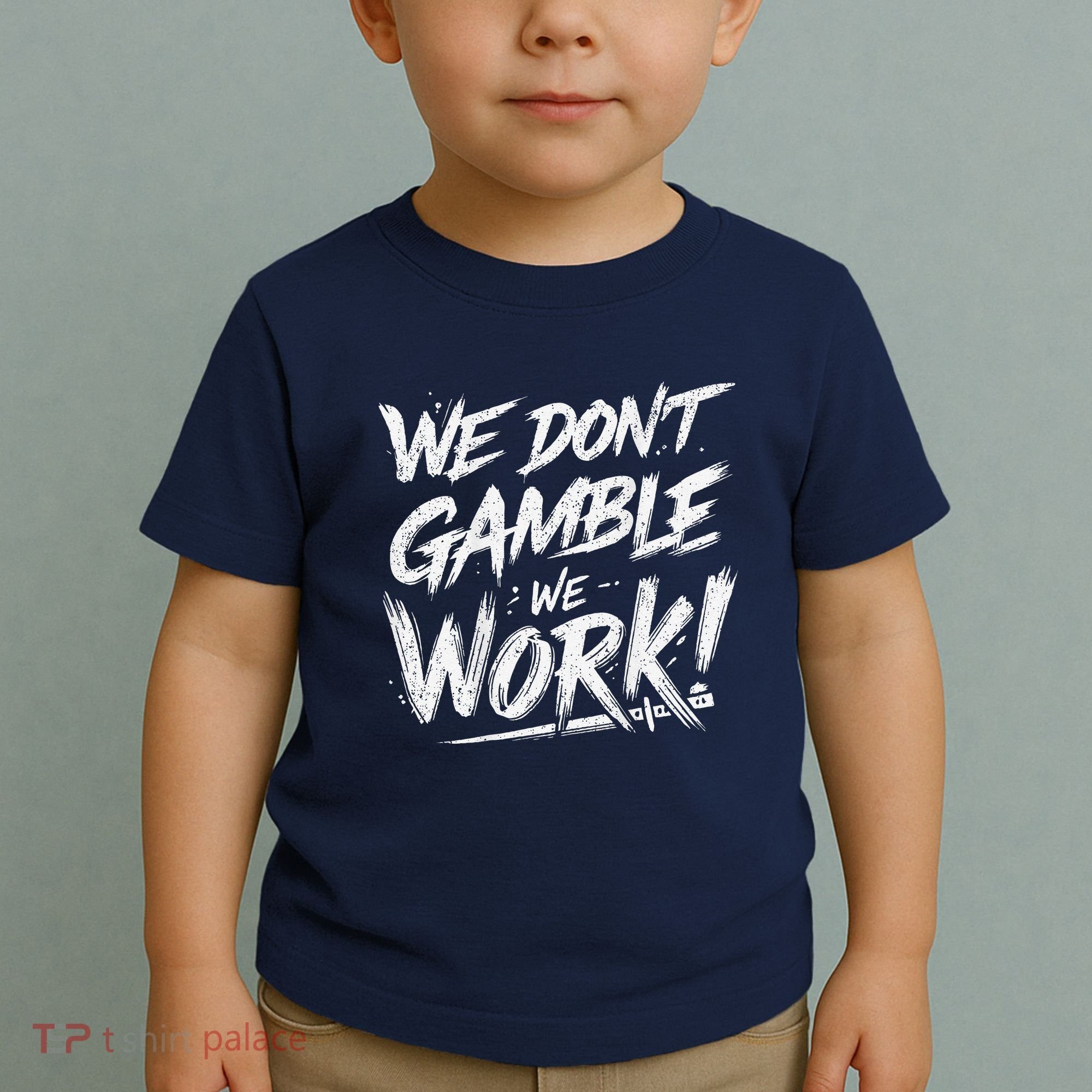 Kendu Inu We DonT Gamble We Work (Front & Back) Toddler T-Shirt