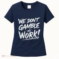 Kendu Inu We DonT Gamble We Work (Front & Back) Women's T-Shirt thumb 0