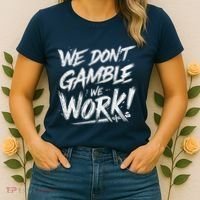 Kendu Inu We DonT Gamble We Work (Front & Back) Women's T-Shirt thumb 2