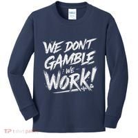 Kendu Inu We DonT Gamble We Work (Front & Back) Kids Long Sleeve Shirt thumb 0