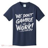 Kendu Inu We DonT Gamble We Work (Front & Back) Kids T-Shirt thumb 0