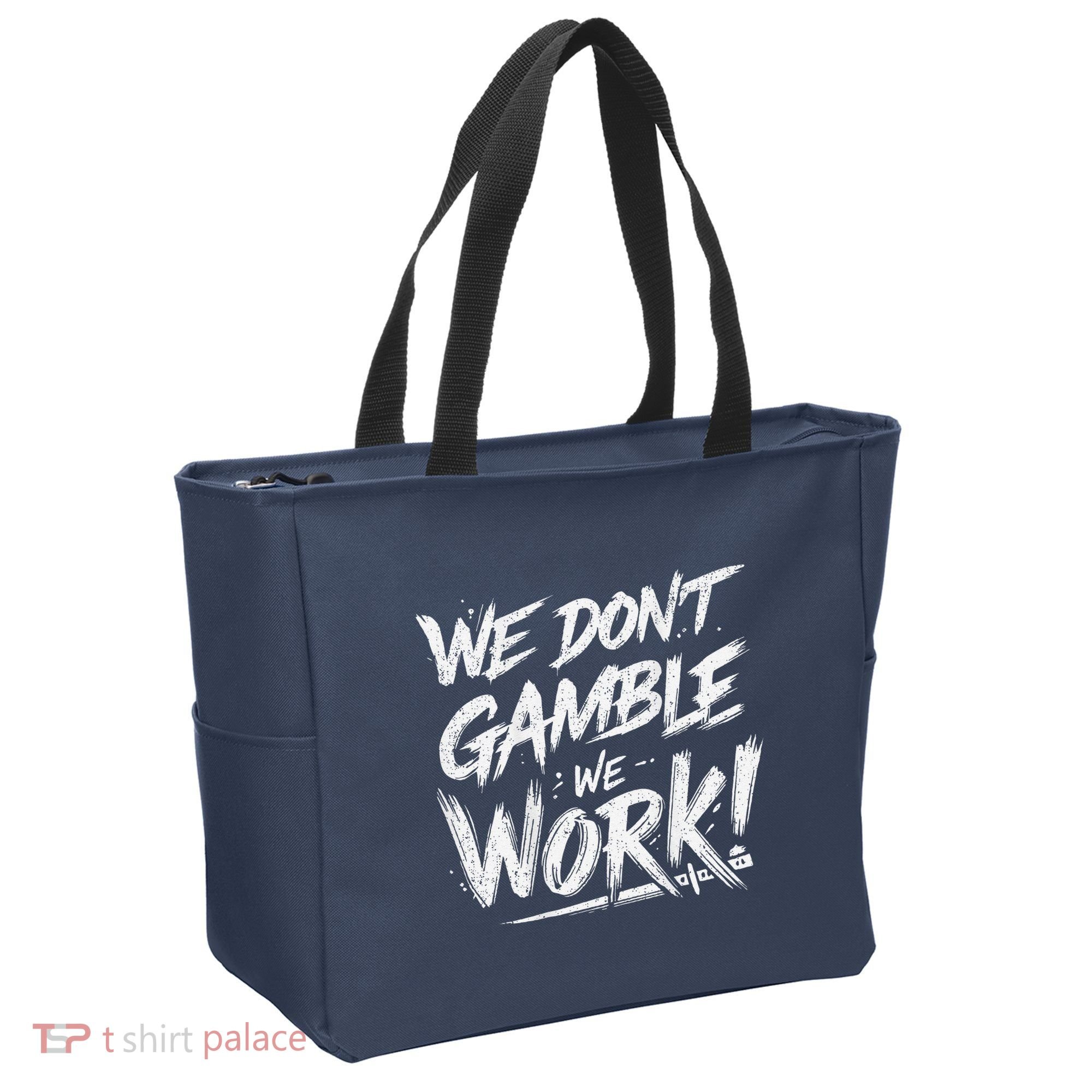 Kendu Inu We DonT Gamble We Work (Front & Back) Tote Bag