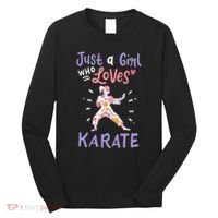 Karate Just A Girl Who Loves Karate Gift Long Sleeve Shirt thumb 0