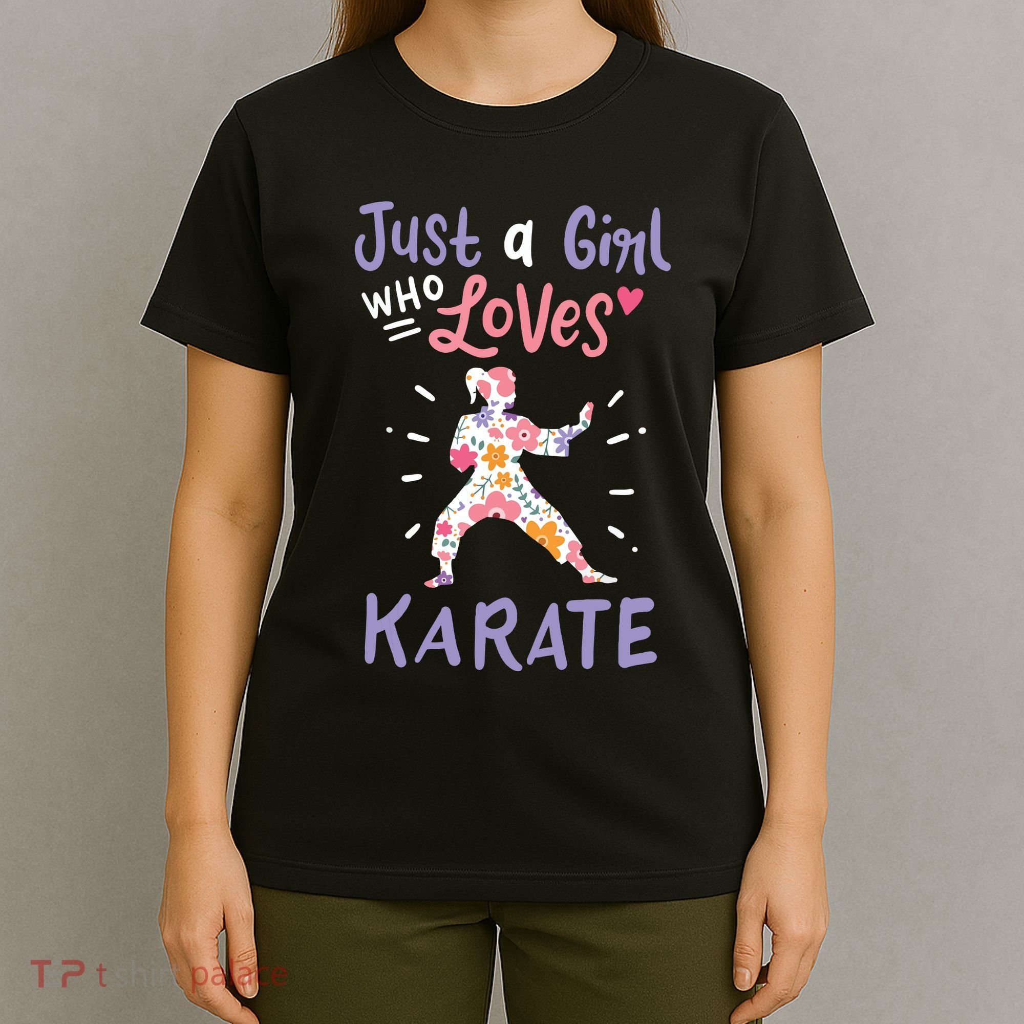 Karate Just A Girl Who Loves Karate Gift T-Shirt