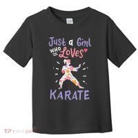Karate Just A Girl Who Loves Karate Gift Toddler T-Shirt thumb 0