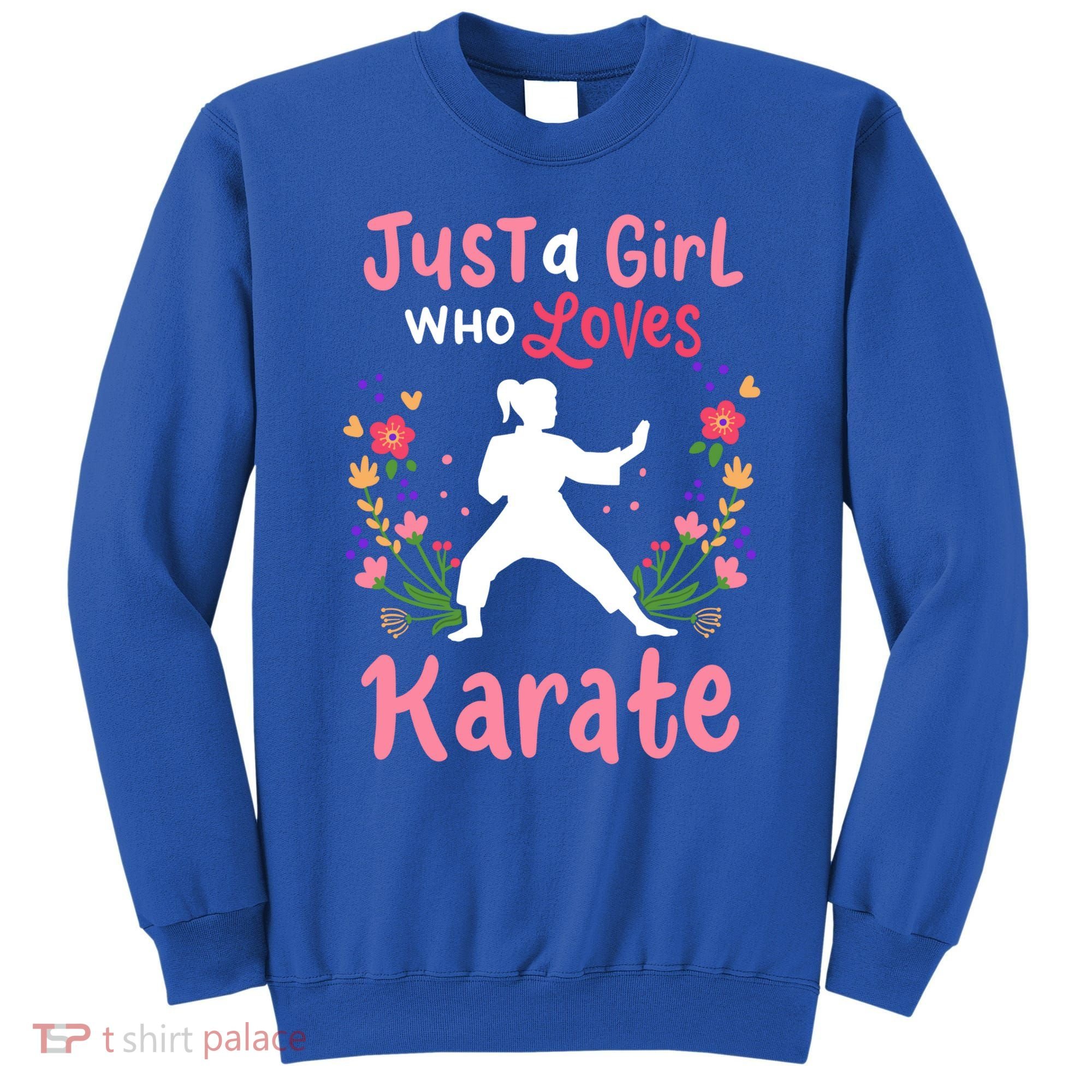 Karate Just A Who Loves Karate Gift Sweatshirt