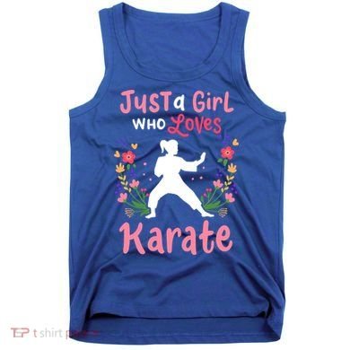 Karate Just A Who Loves Karate Gift Tank Top