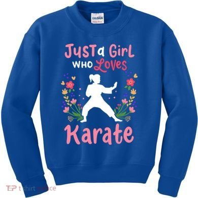 Karate Just A Who Loves Karate Gift Kids Sweatshirt