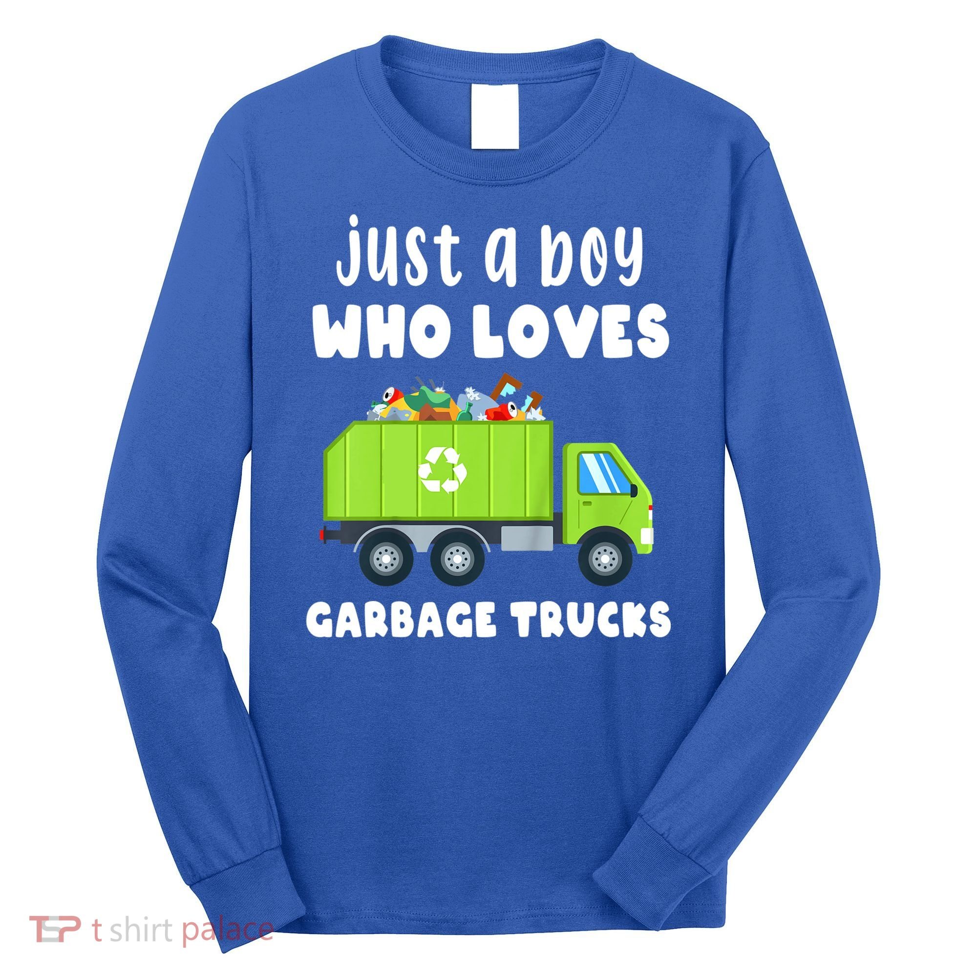 Kids Just A Boy Who Loves Garbage Trucks Long Sleeve Shirt