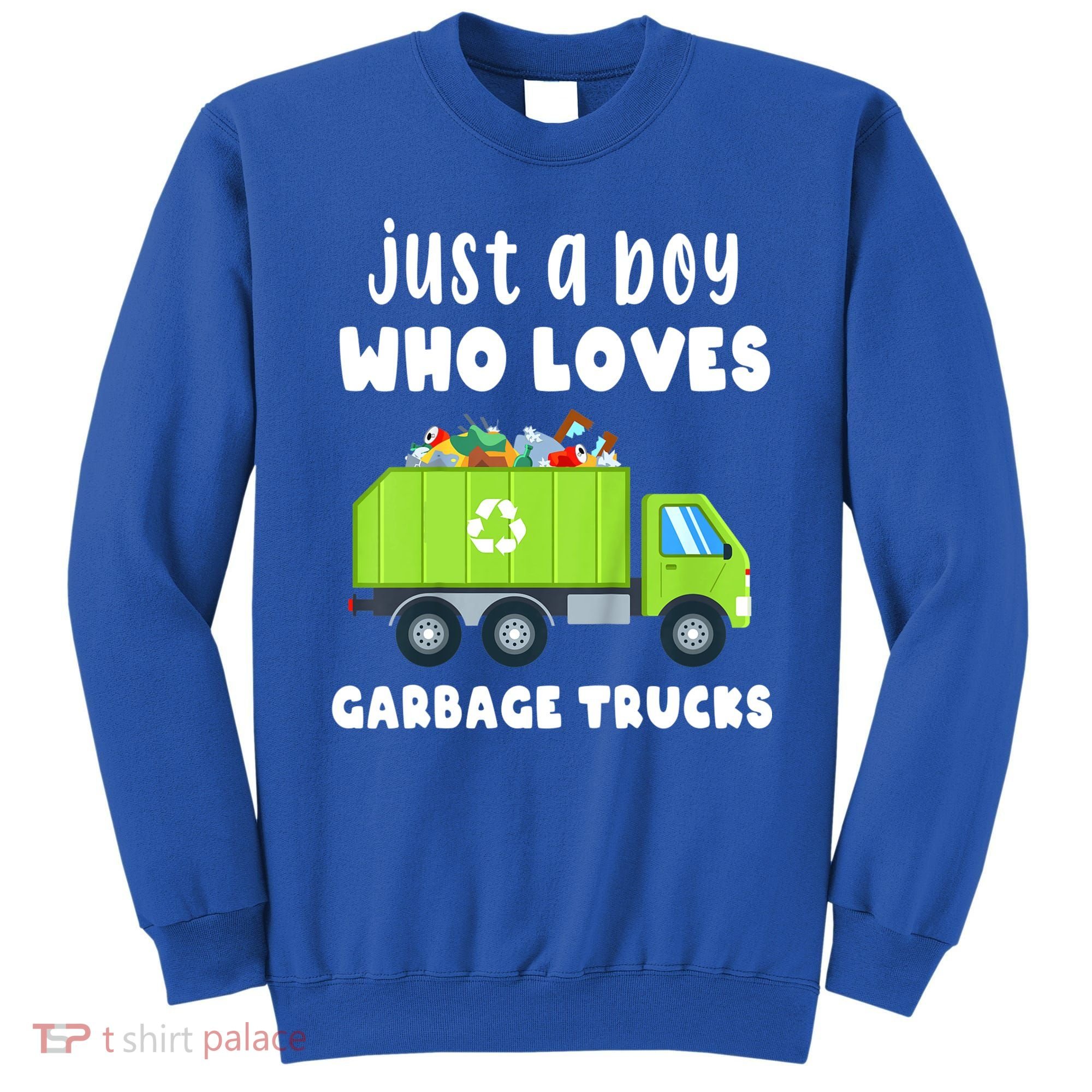 Kids Just A Boy Who Loves Garbage Trucks Sweatshirt