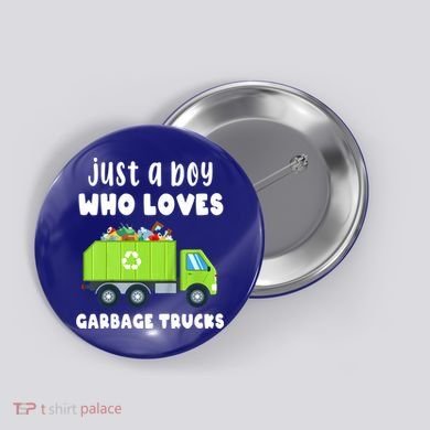 Kids Just A Boy Who Loves Garbage Trucks Button