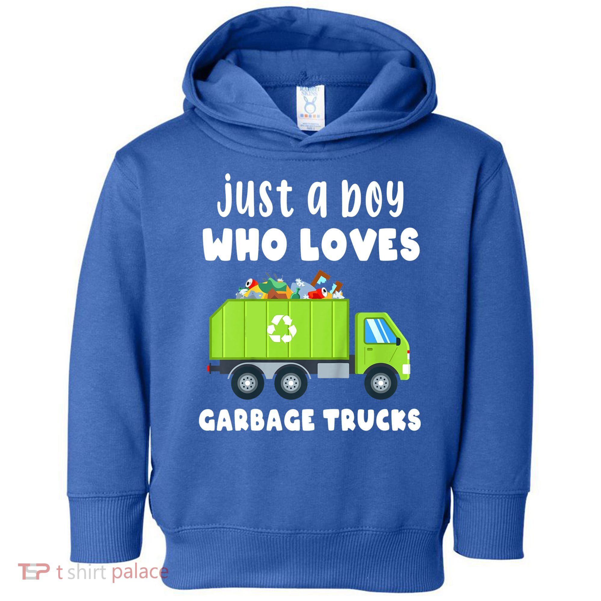 Kids Just A Boy Who Loves Garbage Trucks Toddler Hoodie
