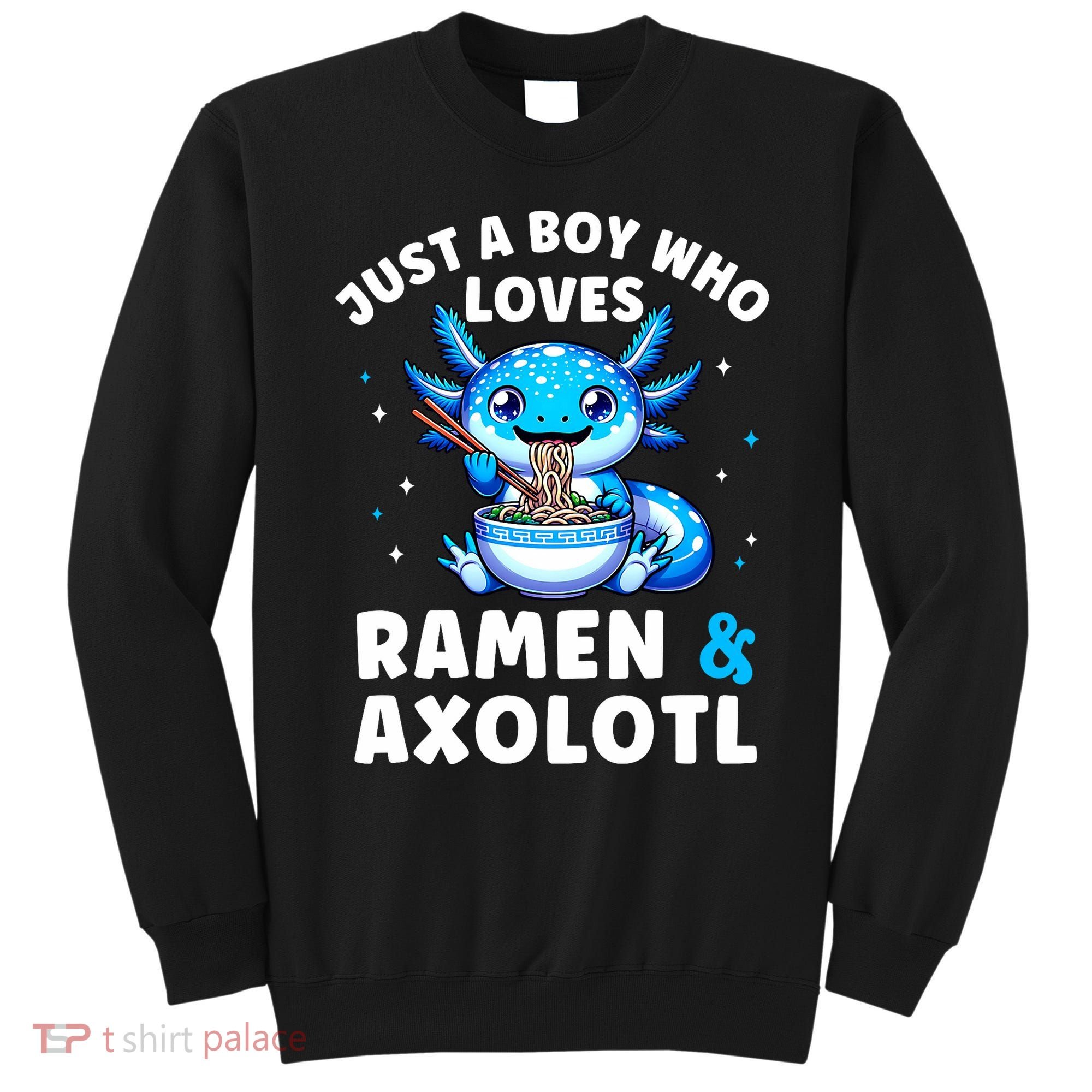 Kawaii Just A Boy Who Loves Axolotl Ramen Cutecore  Sweatshirt