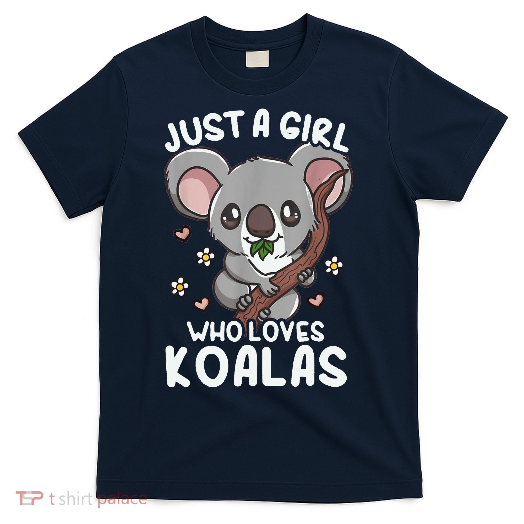 Koala Just A Girl Who Loves Koalas T-Shirt
