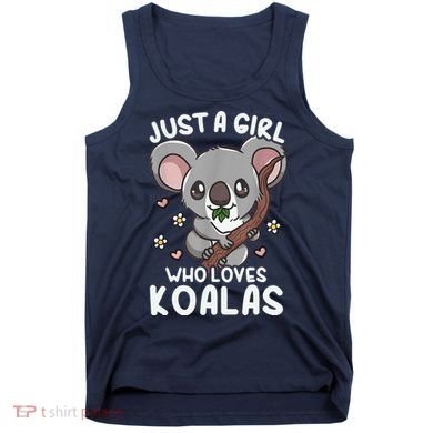 Koala Just A Girl Who Loves Koalas Tank Top