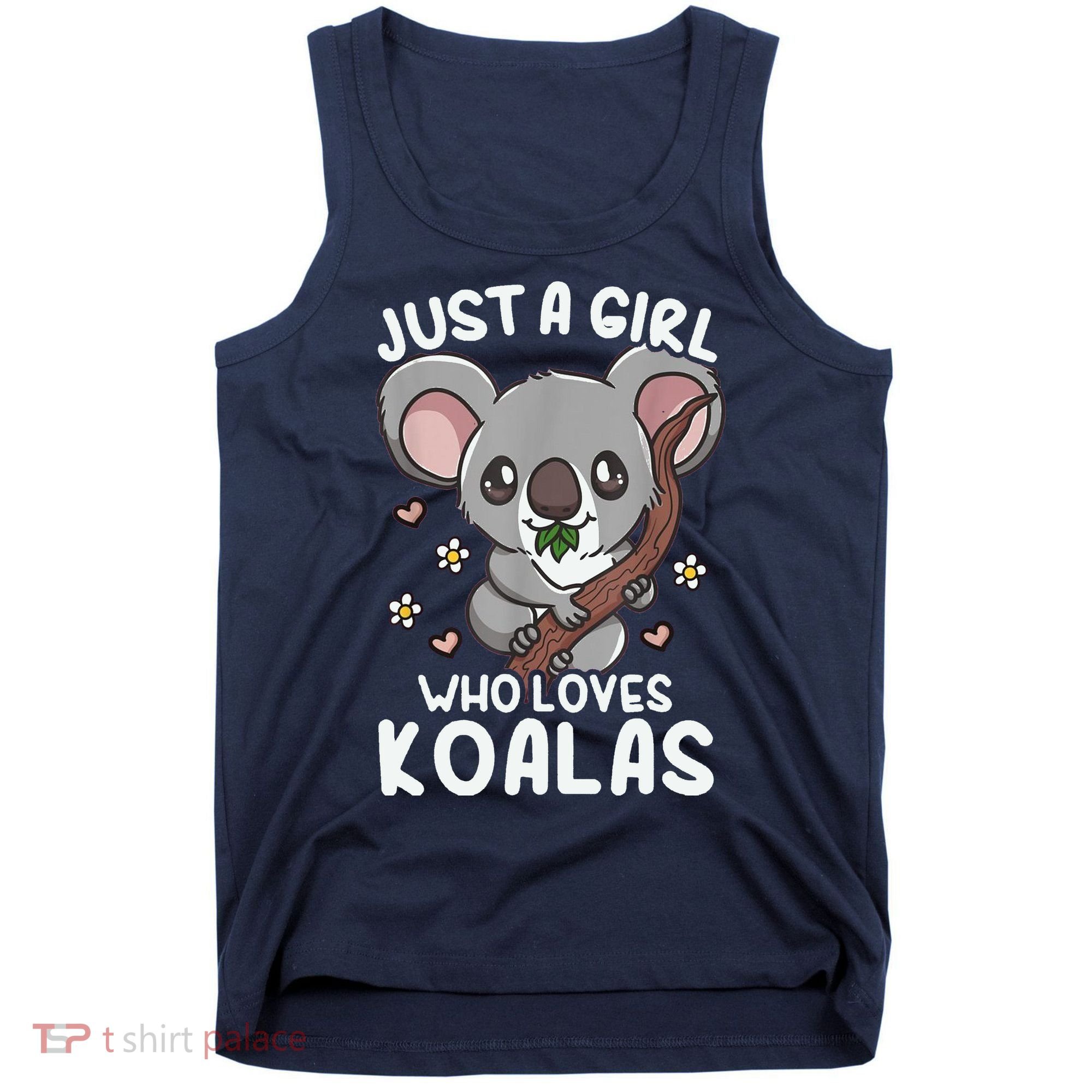 Koala Just A Girl Who Loves Koalas Tank Top