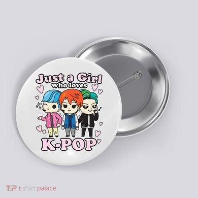 KPop Just A Girl Who Loves KPop Korean Pop Band Button