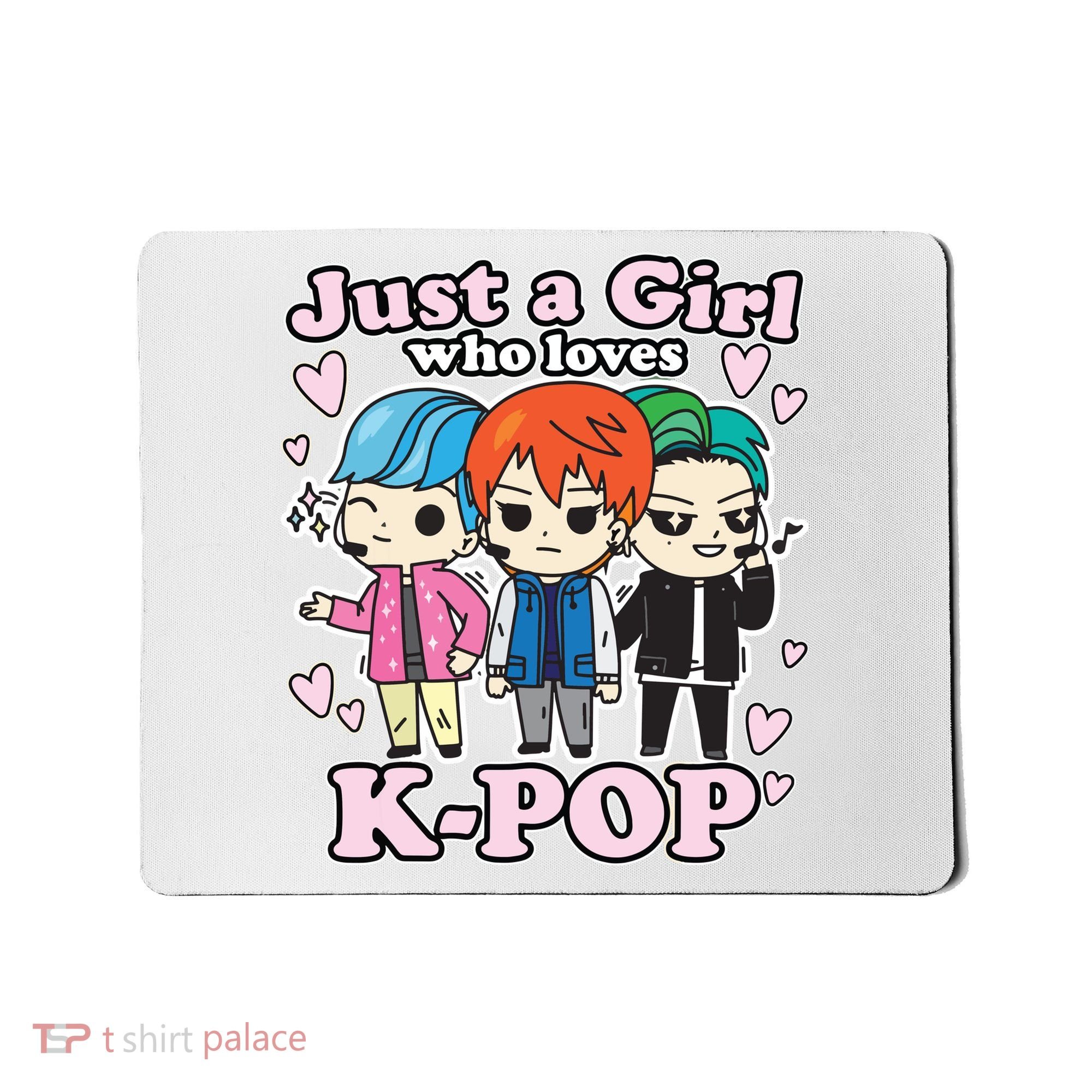 KPop Just A Girl Who Loves KPop Korean Pop Band Mousepad