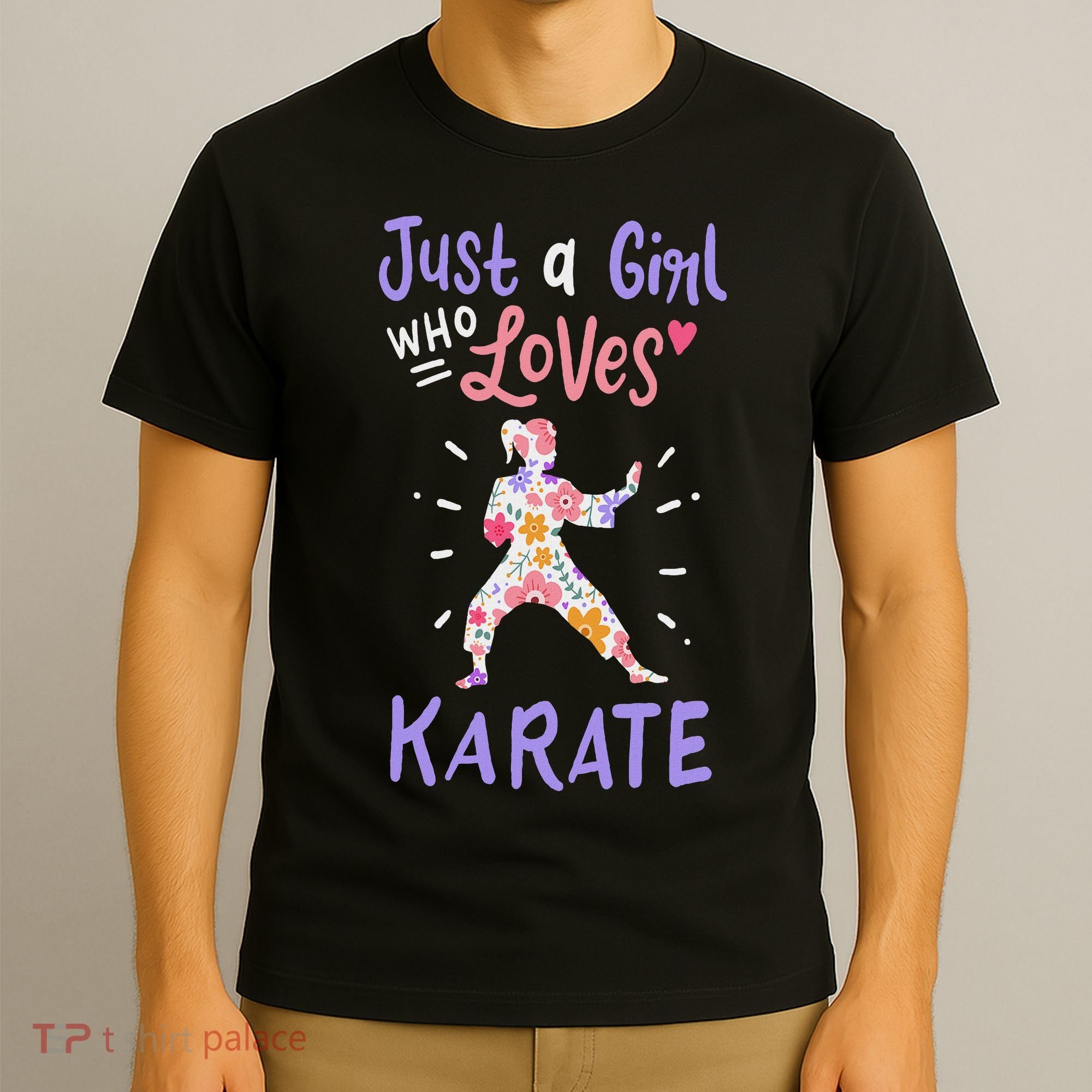 Karate Just A Girl Who Loves Karate Gift T-Shirt