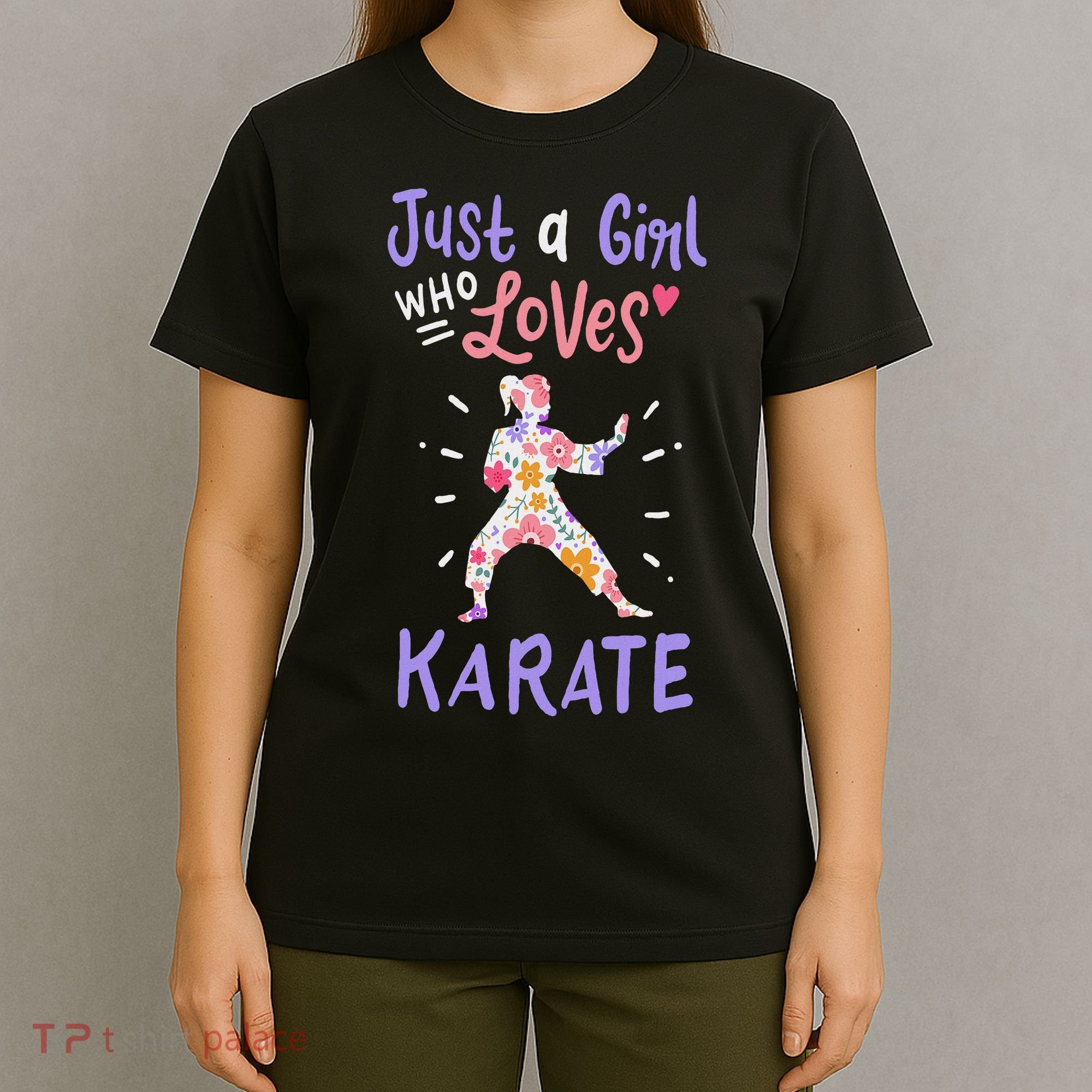 Karate Just A Girl Who Loves Karate Gift T-Shirt