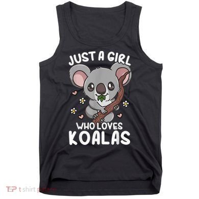Koala Just A Girl Who Loves Koalas Tank Top