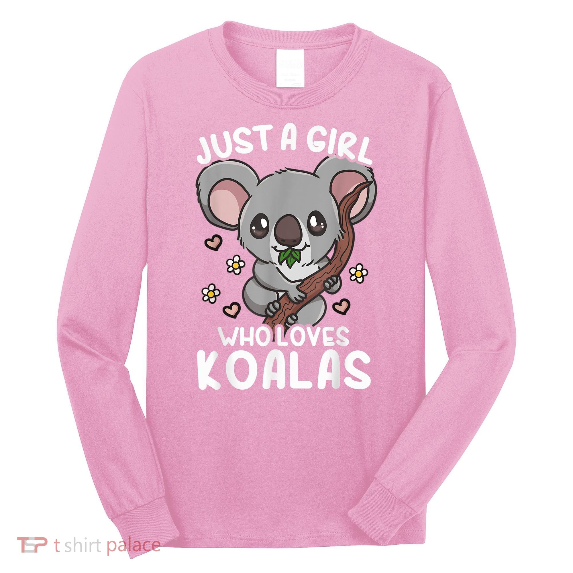 Koala Just A Girl Who Loves Koalas Long Sleeve Shirt