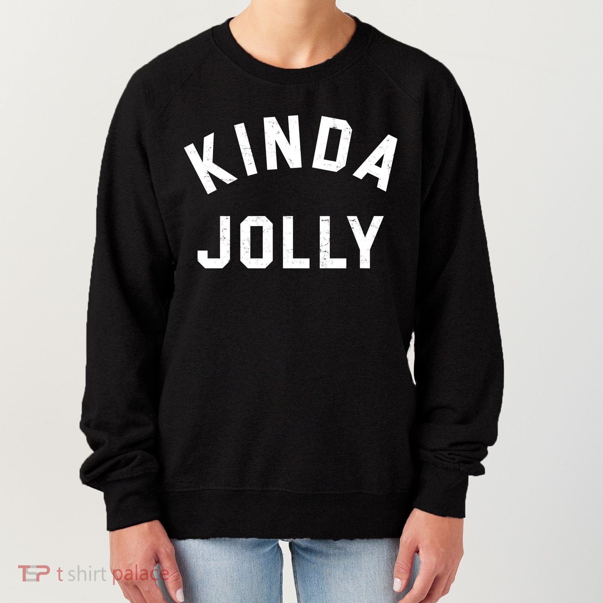 Kinda Jolly Funny Christmas Holiday Women's Sweatshirt