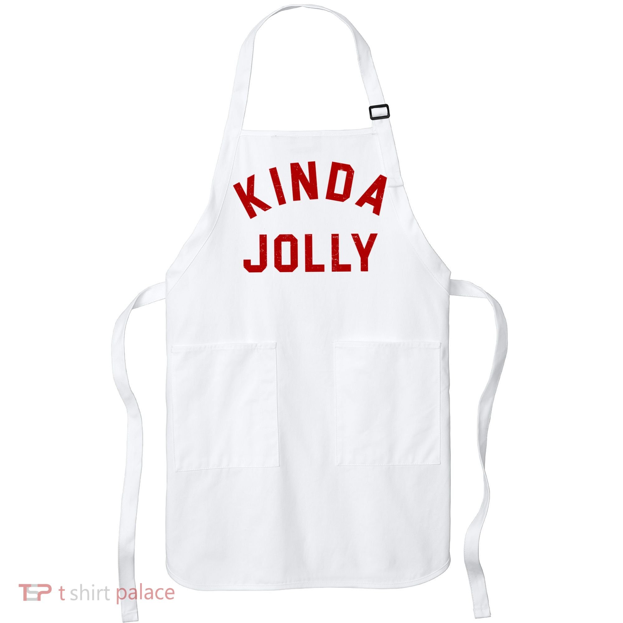 Kinda Jolly Funny Christmas Holiday Apron