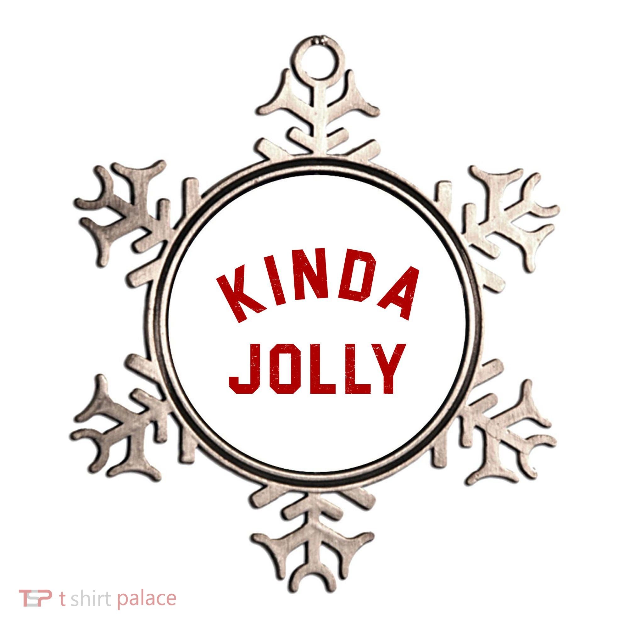 Kinda Jolly Funny Christmas Holiday Ornament
