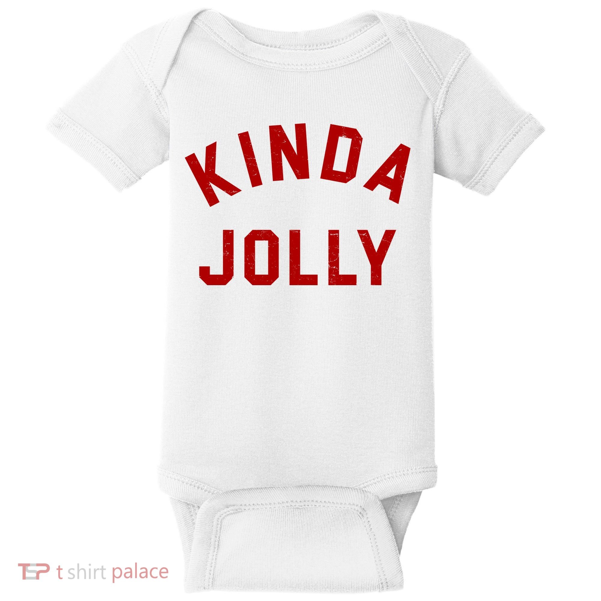 Kinda Jolly Funny Christmas Holiday Baby Bodysuit
